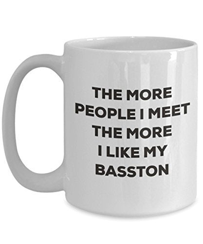 The More People I Meet The More I Like My Basston Mug