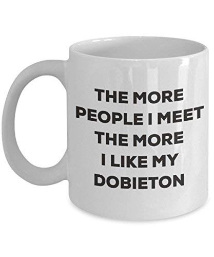 The More People I Meet The More I Like My Dobieton Mug