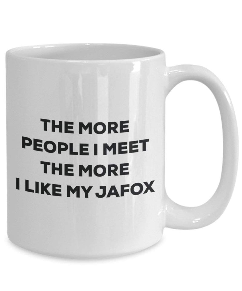 The more people I meet the more I like my Jafox Mug