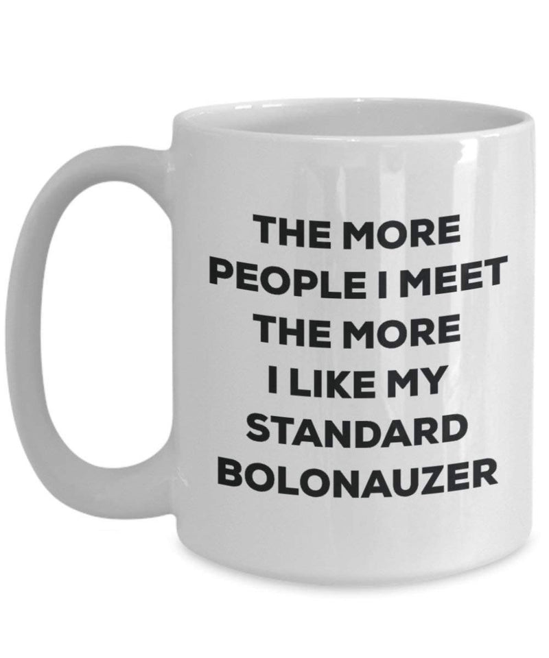 The more people i meet the more i Like My standard Bolonauzer mug – Funny Coffee Cup – Christmas Dog Lover cute GAG regalo idea 11oz Infradito colorati estivi, con finte perline