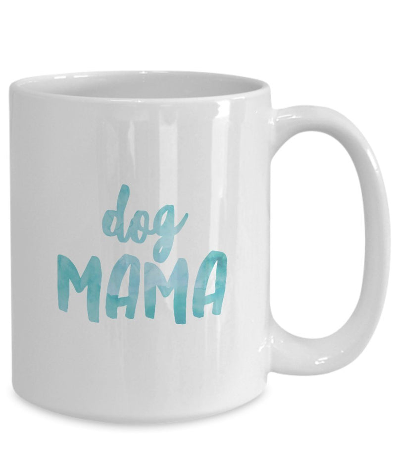 Dog Mama Mug - Gift For Women Who Love Dogs - Birthday Christmas Present