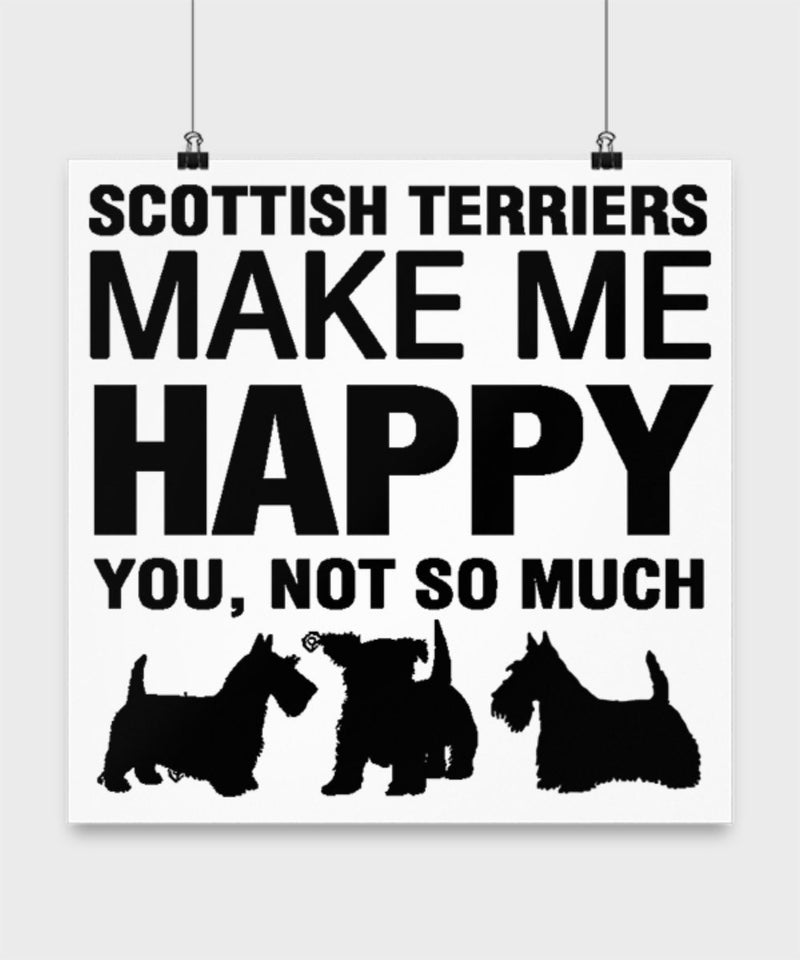 Scottish Terriers Make Me Happy Dog lover Poster wall art Gift idea (10 × 10)