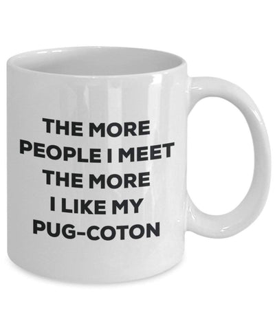 The more people I meet the more I like my Pug-coton Mug