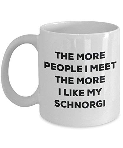 The More People I Meet The More I Like My Schnorgi Mug