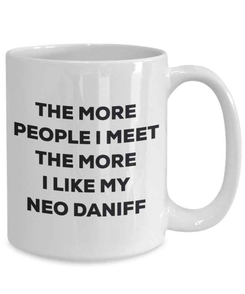 The more people I meet the more I like my Neo Daniff Mug