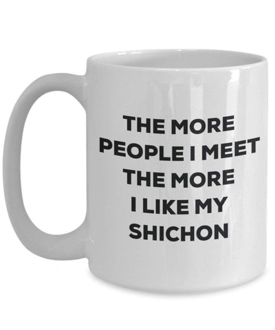 The more people i meet the more i Like My Shichon mug – Funny Coffee Cup – Christmas Dog Lover cute GAG regalo idea 11oz Infradito colorati estivi, con finte perline