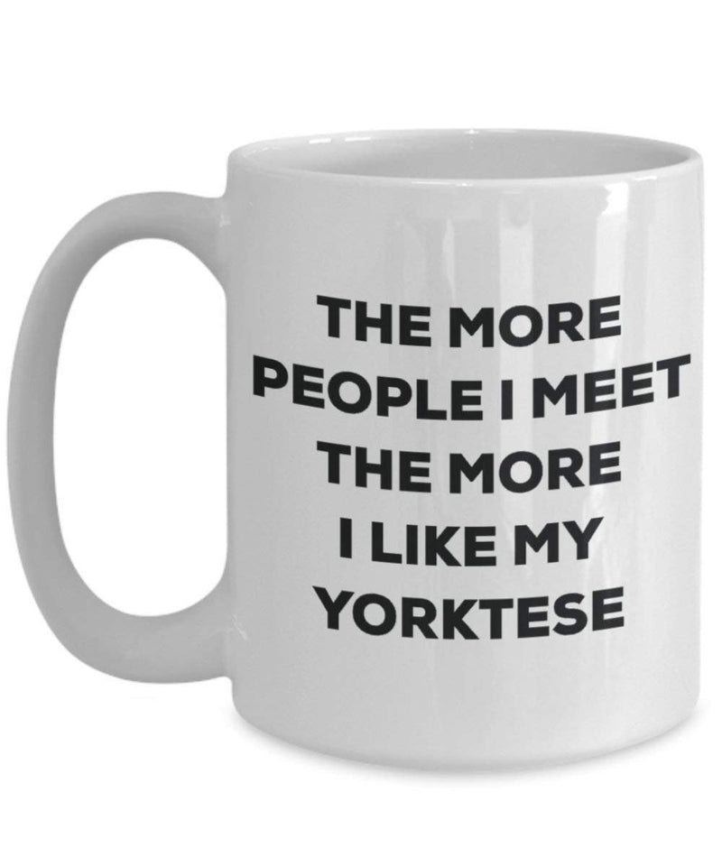 The more people i meet the more i Like My Yorktese mug – Funny Coffee Cup – Christmas Dog Lover cute GAG regalo idea 15oz Infradito colorati estivi, con finte perline