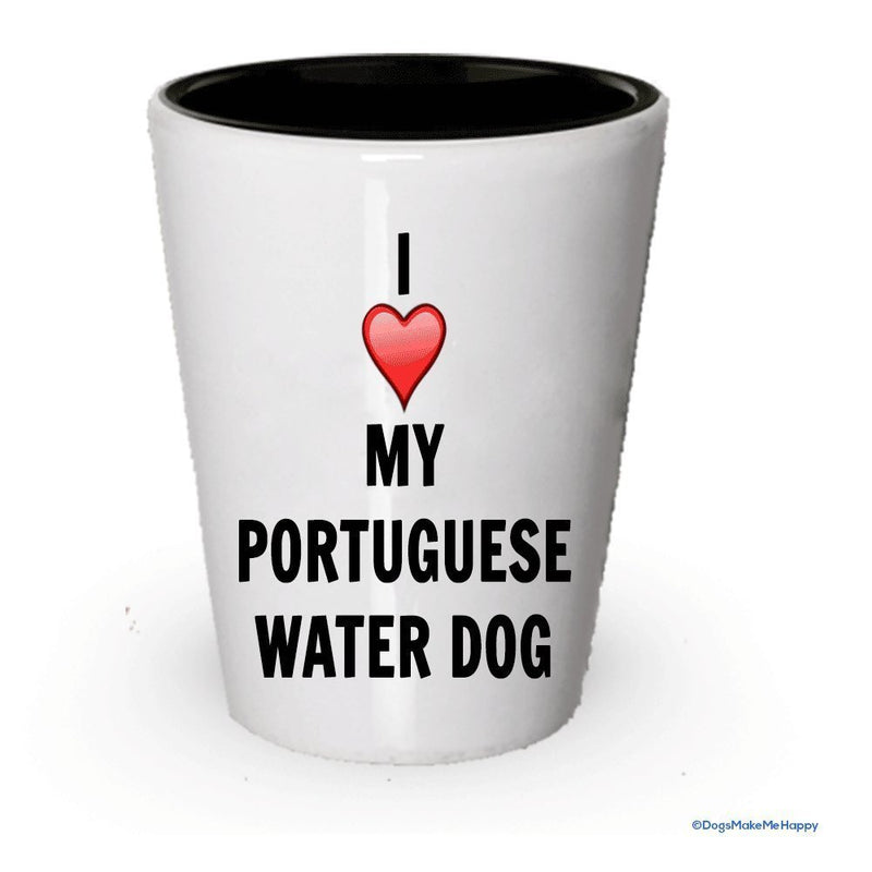 I love my Portugese Water Dog Shot Glass - Portugese Water Dog Lover gifts