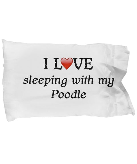 SpreadPassion I Love My Poodle Pillowcase