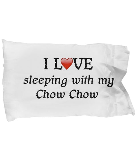 DogsMakeMeHappy I Love My Chow Chow Pillowcase