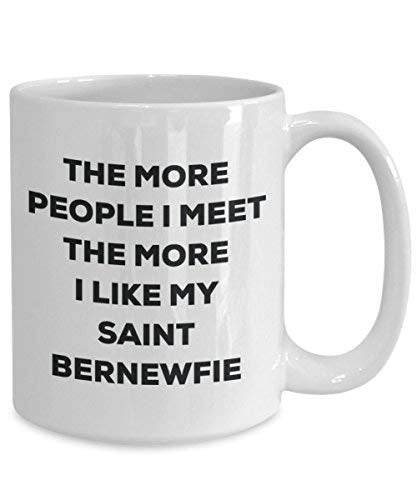 The More People I Meet The More I Like My Saint Bernewfie Mug