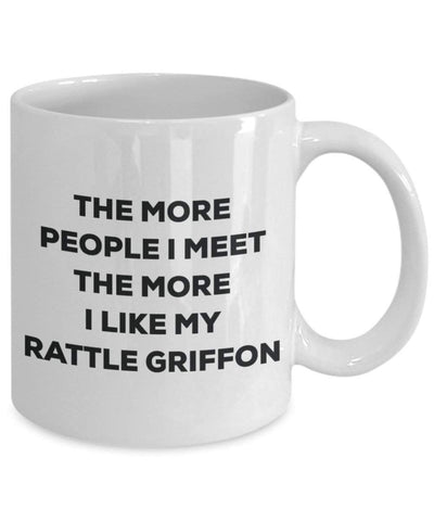 The more people I meet the more I like my Rattle Griffon Mug