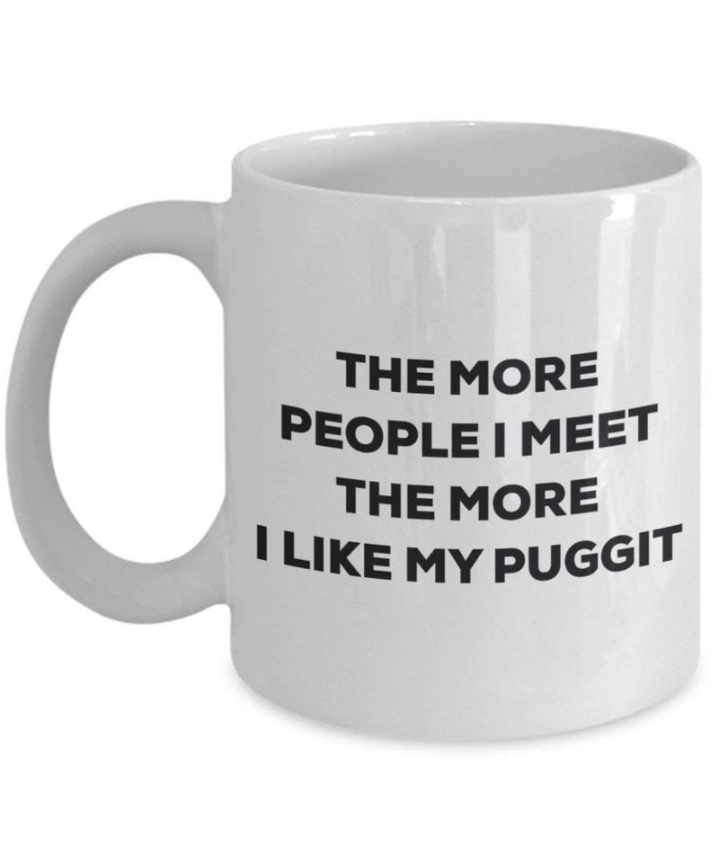 The more people I meet the more I like my Puggit Mug