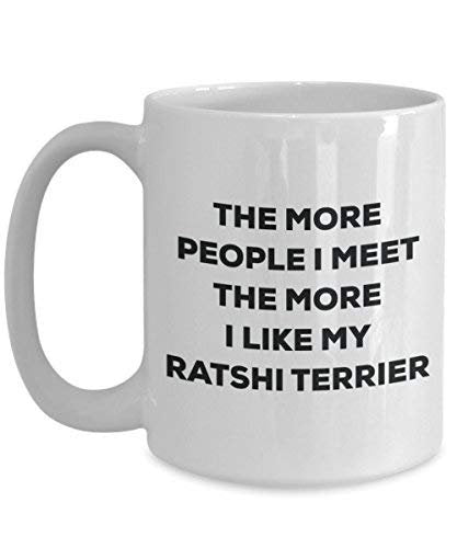The More People I Meet The More I Like My Ratshi Terrier Mug