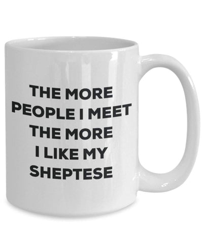 The more people I meet the more I like my Sheptese Mug