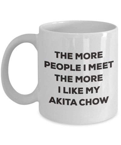 The more people I meet the more I like my Akita Chow Mug (15oz)