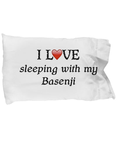 DogsMakeMeHappy I Love My Basenji Pillowcase