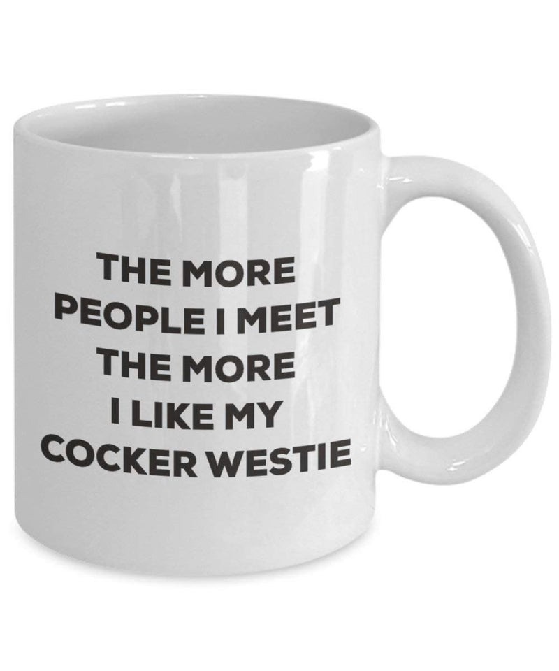 The more people I meet the more I like my Cocker Westie Mug