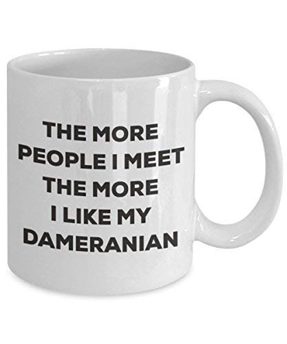 The More People I Meet The More I Like My Dameranian Mug