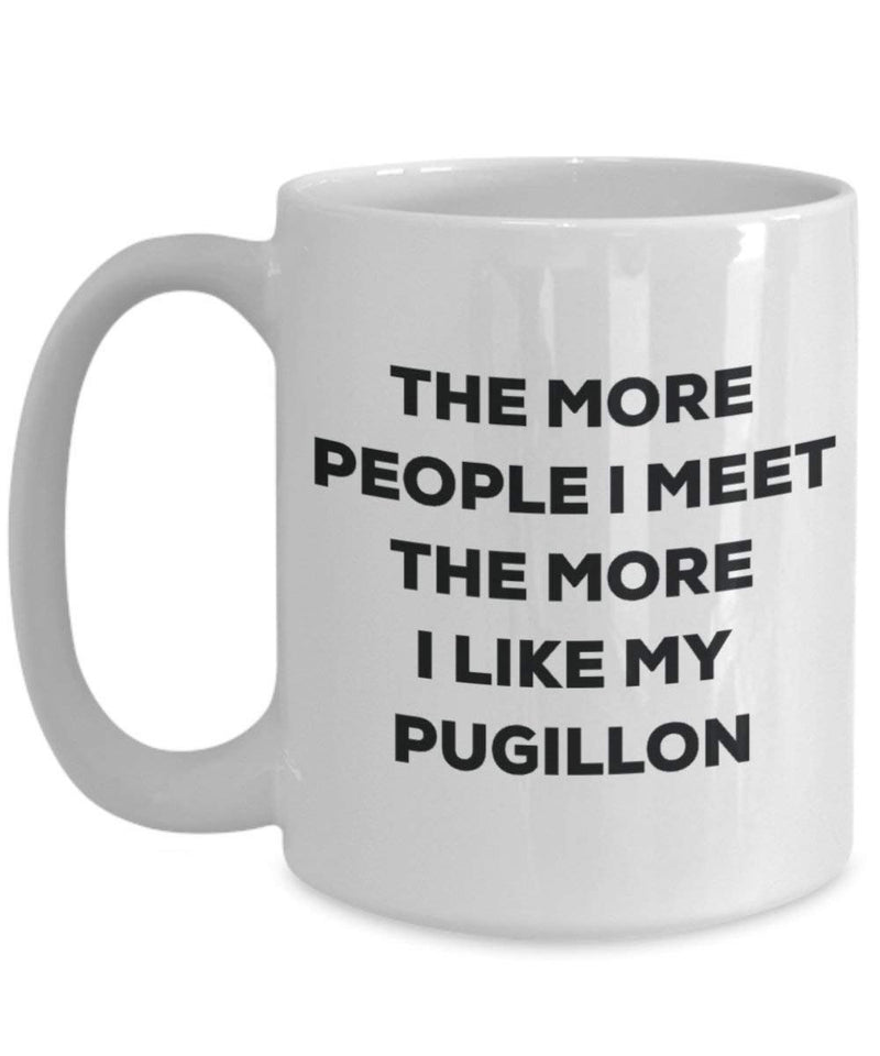 The more people I meet the more I like my Pugillon Mug