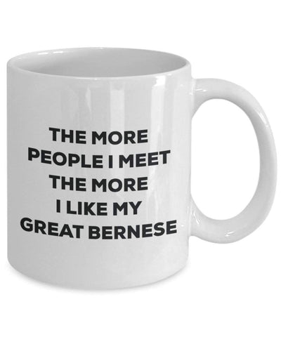 The more people I meet the more I like my Great Bernese Mug