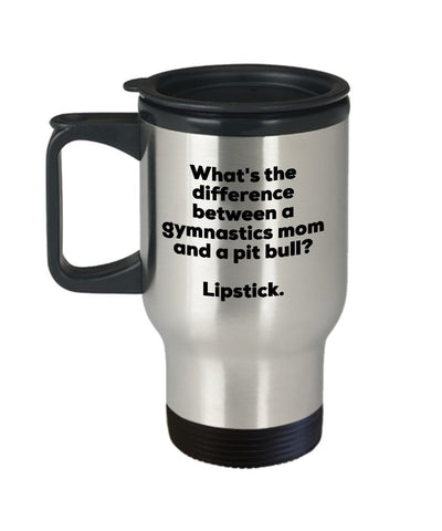 Gymnastics Mom Travel Mug - Difference Between a Gymnastics Mom and a Pit Bull Mug - Lipstick - Gift for Gymnastics Mom