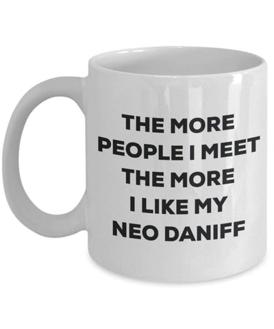 The more people I meet the more I like my Neo Daniff Mug