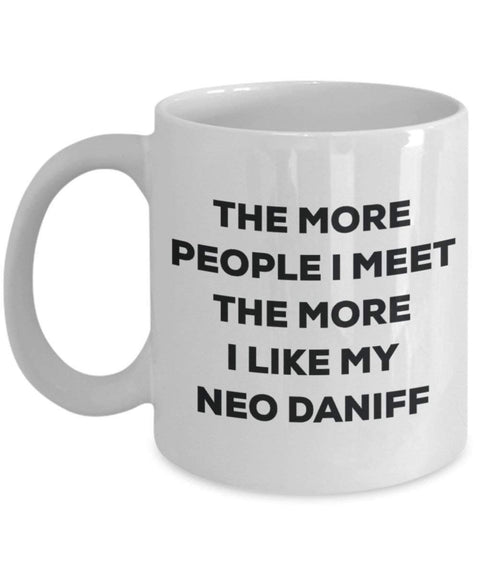 The more people I meet the more I like my Neo Daniff Mug