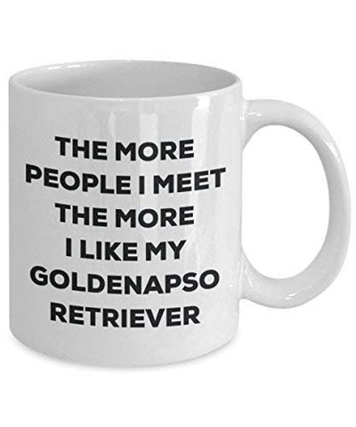 The More People I Meet The More I Like My Goldenapso Retriever Mug