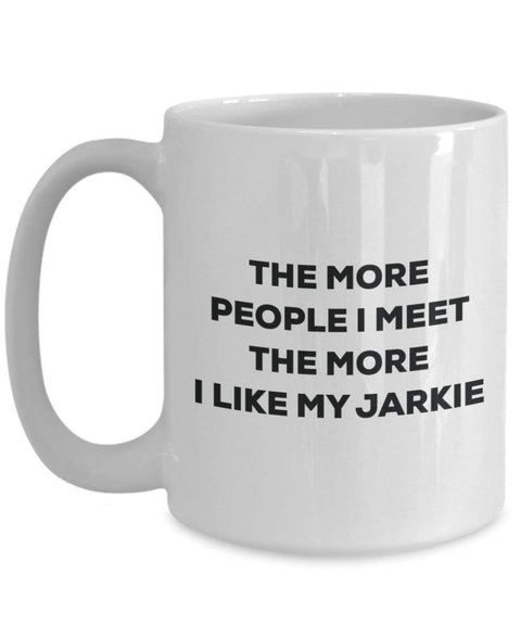 The more people I meet the more I like my Jarkie Mug