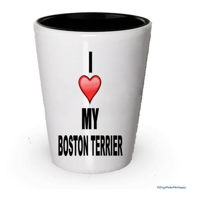 I Love my Boston Terriers Shot glass (1)