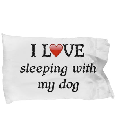 SpreadPassion I Love My Dog Pillowcase