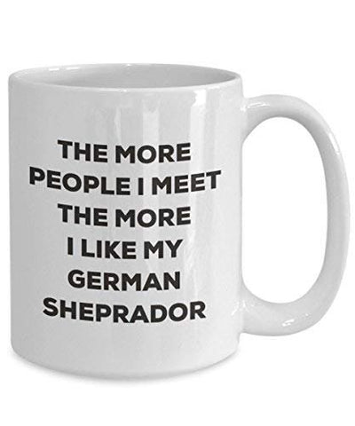 The More People I Meet The More I Like My German Sheprador Mug