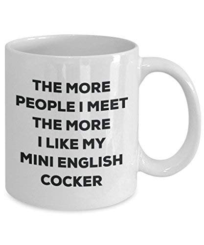 The More People I Meet The More I Like My Mini English Cocker Mug