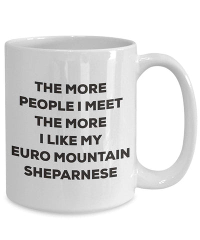 The more people I meet the more I like my Euro Mountain Sheparnese Mug