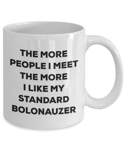 The more people i meet the more i Like My standard Bolonauzer mug – Funny Coffee Cup – Christmas Dog Lover cute GAG regalo idea 11oz Infradito colorati estivi, con finte perline