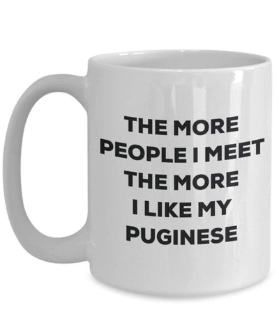 The more people I meet the more I like my Puginese Mug