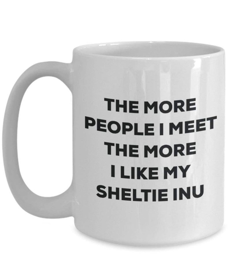 The more people I meet the more I like my Sheltie Inu Mug