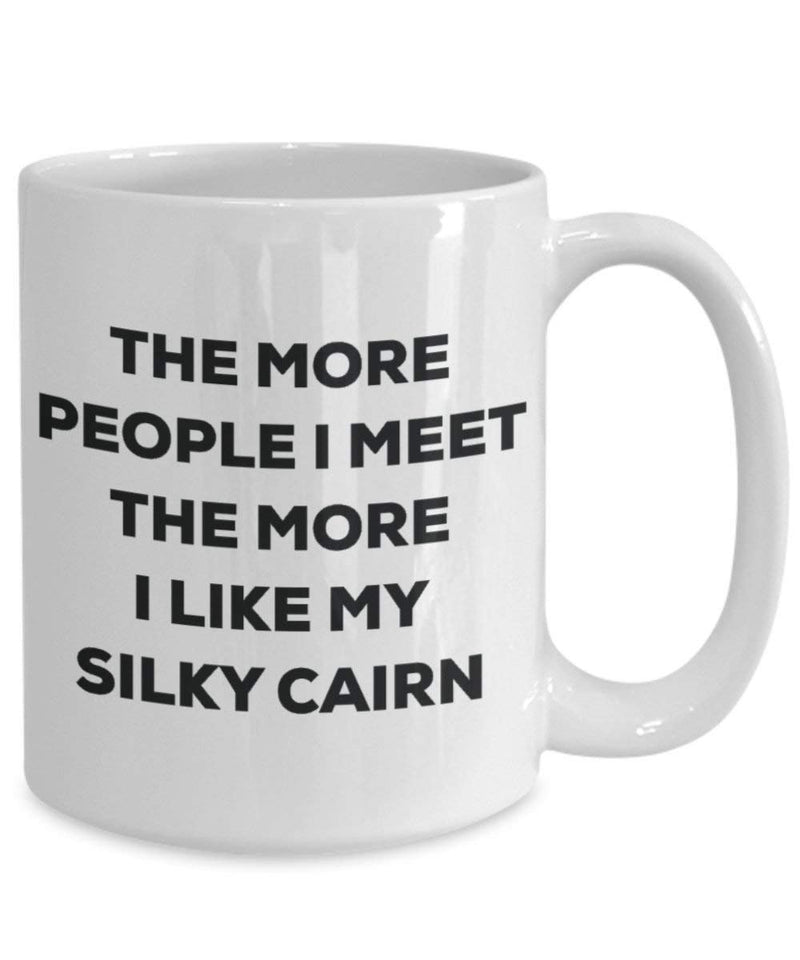 The more people I meet the more I like my Silky Cairn Mug