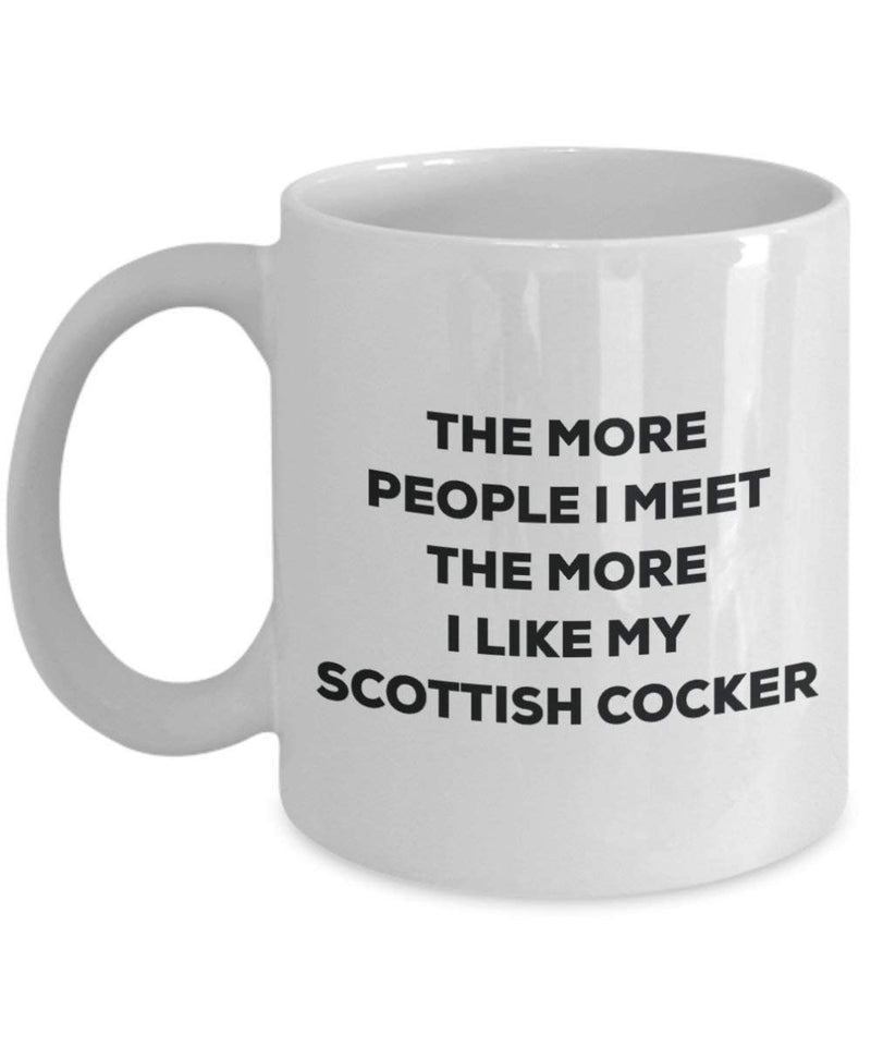 The more people I meet the more I like my Scottish Cocker Mug