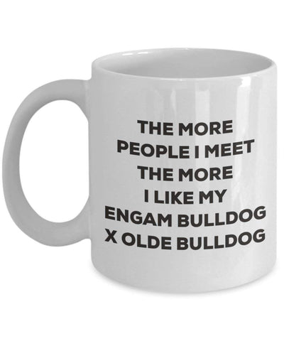 The more people I meet the more I like my Engam Bulldog X Olde Bulldog Mug