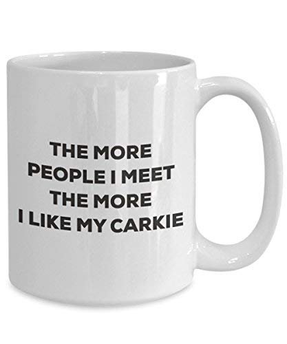 The More People I Meet The More I Like My Carkie Mug