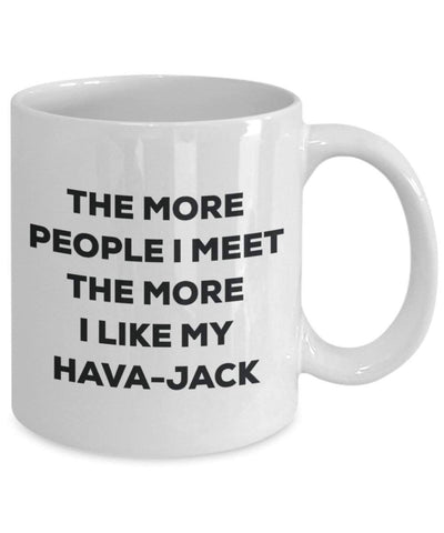 The more people I meet the more I like my Hava-jack Mug