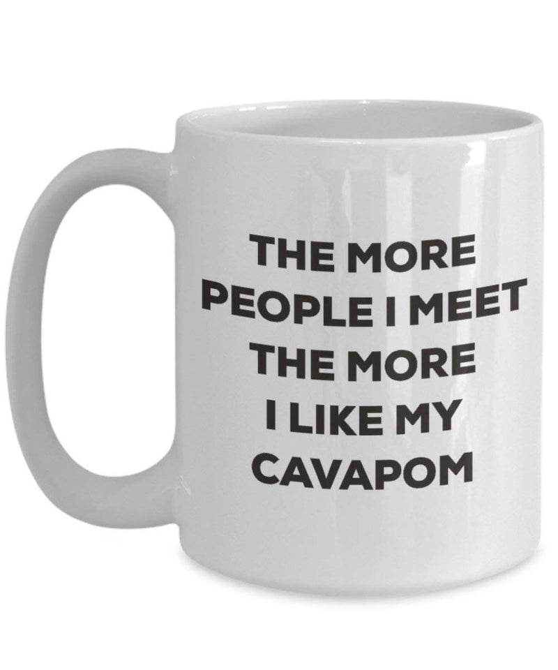 The more people I meet the more I like my Cavapom Mug
