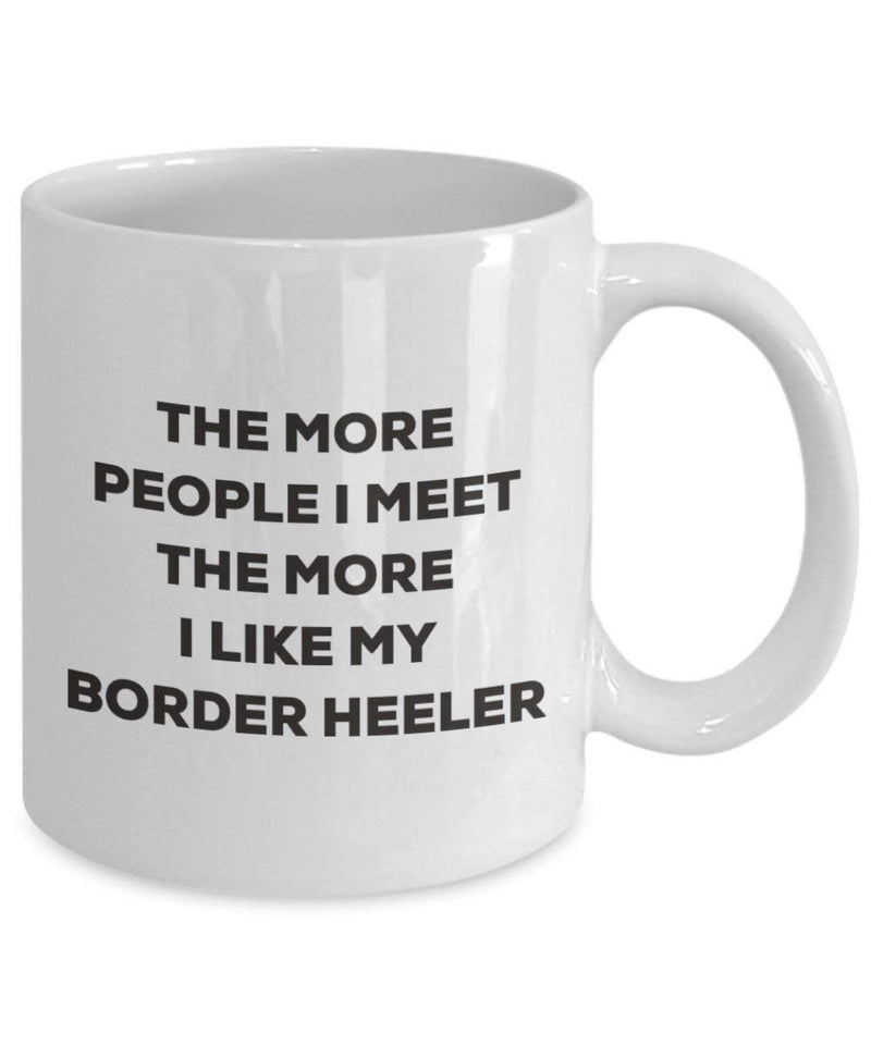 The more people I meet the more I like my Border Heeler Mug