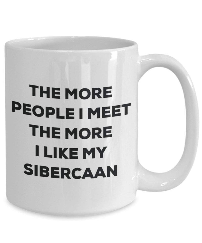 The more people I meet the more I like my Sibercaan Mug