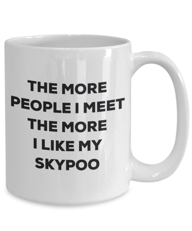The more people i meet the more i Like My Skypoo mug – Funny Coffee Cup – Christmas Dog Lover cute GAG regalo idea 11oz Infradito colorati estivi, con finte perline