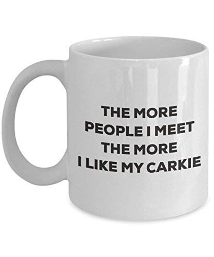 The More People I Meet The More I Like My Carkie Mug
