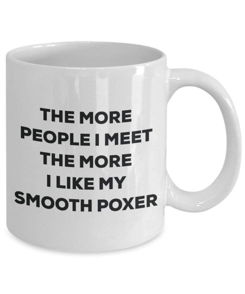 The more people i meet the more i Like My Smooth Poxer mug – Funny Coffee Cup – Christmas Dog Lover cute GAG regalo idea 15oz Infradito colorati estivi, con finte perline