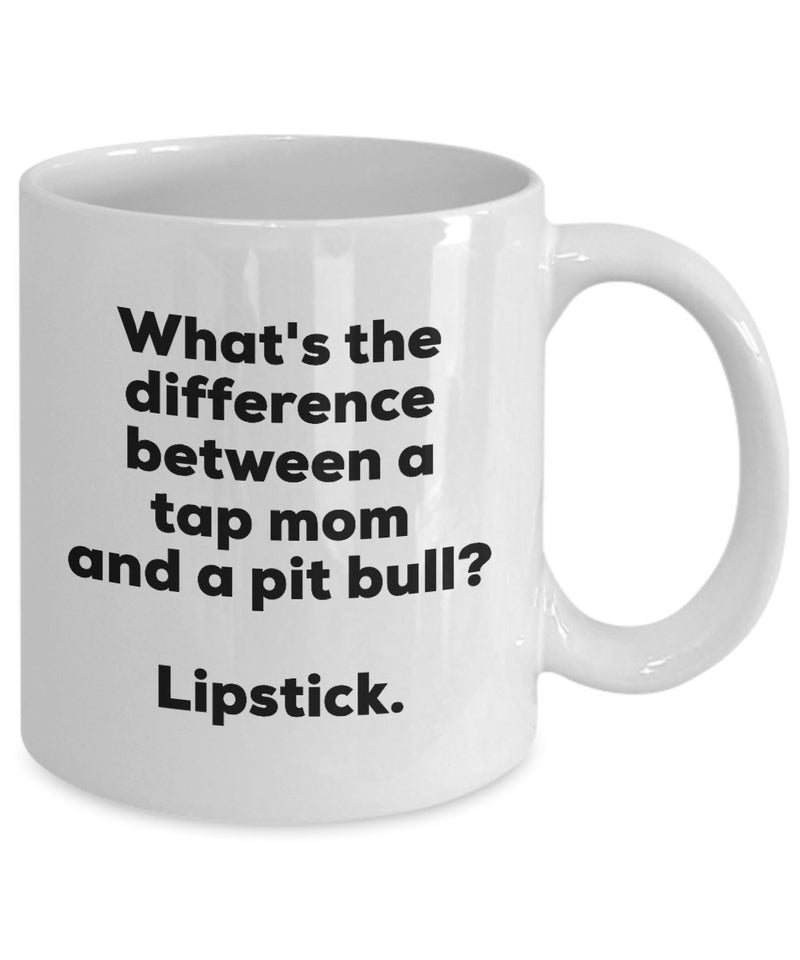 Gift for Top Mom - Difference Between a Top Mom and a Pit Bull Mug - Lipstick - Christmas Birthday Gag Gifts